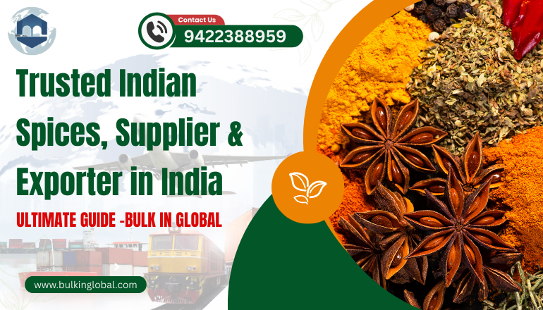 Trusted Indian Spices, Supplier & Exporter in India 