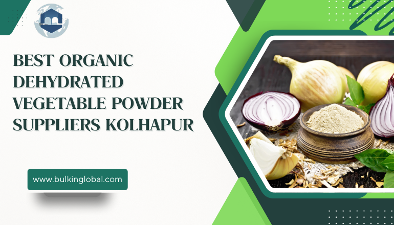 Best Organic Dehydrated Vegetable Powder Suppliers Kolhapur