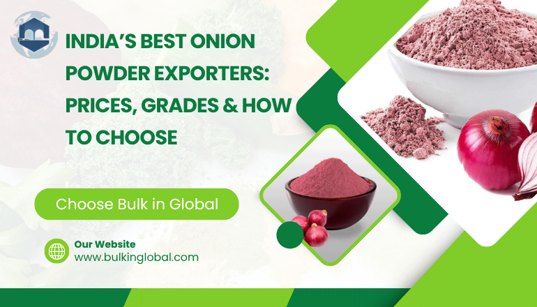 India’s Best Onion Powder Exporters: Prices, Grades & How to Choose