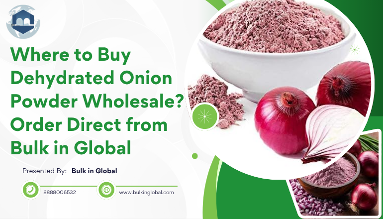 Where to Buy Dehydrated Onion Powder Wholesale? Order Direct from Bulk in Global