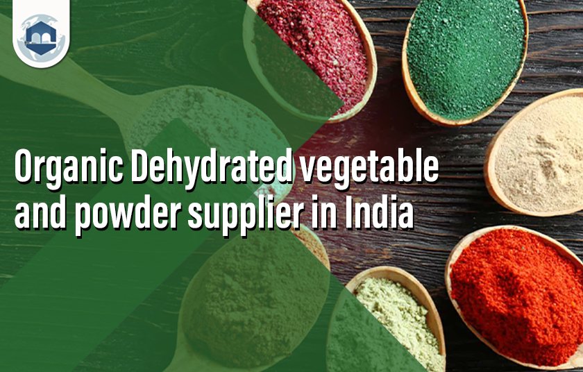 Organic Dehydrated vegetable powder supplier in India