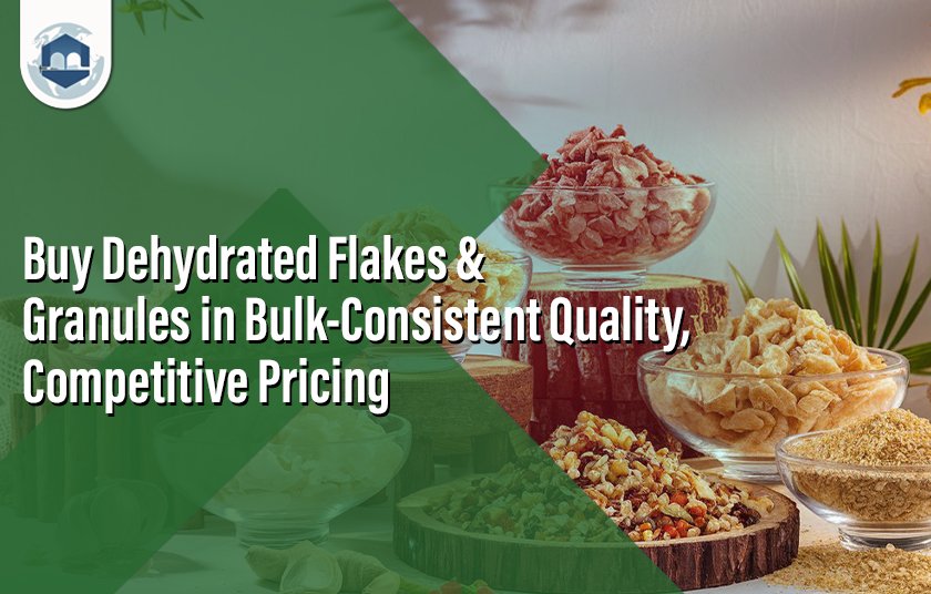Buy Dehydrated Flakes & Granules in Bulk – Consistent Quality, Competitive Pricing