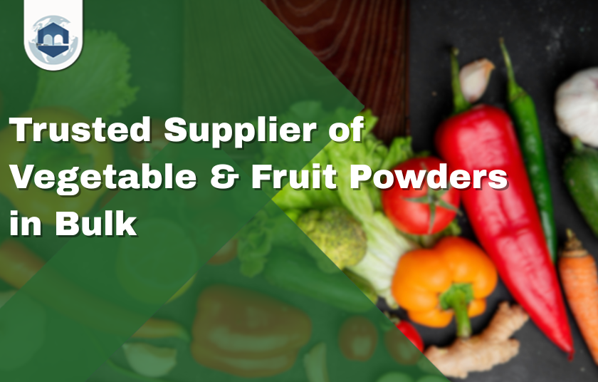 Trusted Supplier of Vegetable & Fruit Powders in Bulk