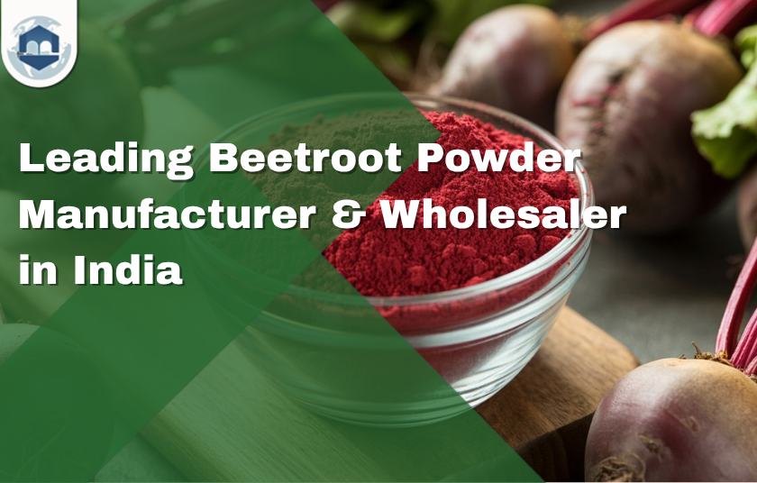 Leading Beetroot Powder Manufacturer & Wholesaler in India