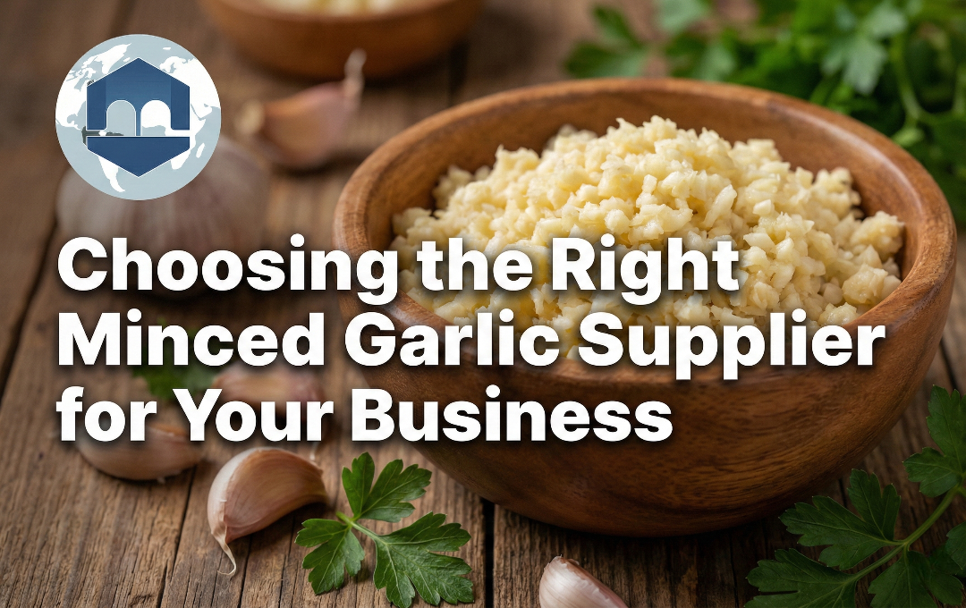 Choosing the Right Minced Garlic Supplier for Your Business